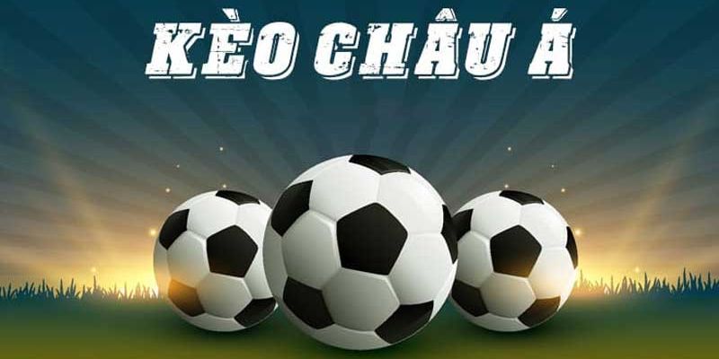 Tìm hiểu kèo Châu Á là gì?