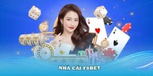 Nhà cái F8bet nhà cái uy tín hàng đầu Châu Á