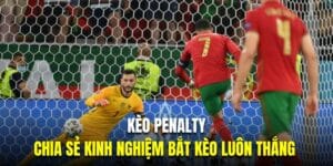 Kèo penalty loại kèo có tỷ lệ ăn thưởng lớn từ kèo nhà cái